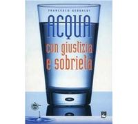 Acqua con giustizia e sobrietà