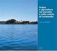 Acqua e Agricoltura nel Pianalto e nelle Colline di Lombardia - [Sometti]