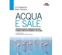 Acqua e sale. Interpretazione dei disordini acido-base e idroelettrolitici attraverso i casi clinici