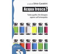 Acqua fresca? Tutto quello che bisogna sapere sull'omeopatia
