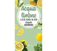 Acqua & limone e altri rimedi da bere. Il piccolo ricettario