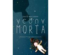 Acqua Morta - David Ballerini - Createspace, 2018