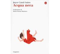Acqua nera [Paperback] [Feb 06, 2020] Oates, Joyce Carol and Marenco, Maria Tere