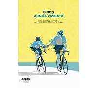 Acqua passata. Vita, sorte e miracoli delle borracce nel ciclismo