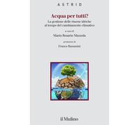 ACQUA PER TUTTI? LA GESTIONE DELLE RISORSE IDRICHE AL TEMPO DEL CAMBIAMENTO CLIM