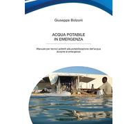 Acqua potabile in emergenza. Manuale per tecnici addetti alla potabilizzazione dell'acqua durante le emergenze