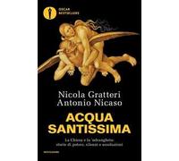 Acqua santissima. La Chiesa e la 'ndrangheta: storia di potere, silenzi e assoluzioni