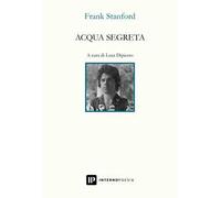 Acqua segreta. Testo inglese a fronte