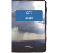 Acqua. Storia dell'uomo che aveva perso l'anima