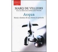 Acqua. Storia e destino di una risorsa in pericolo