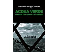 Acqua verde: La storia che volevo raccontarti