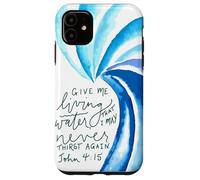 Acqua viva che non avrò mai più sete John 4 15 Custodia per iPhone 11