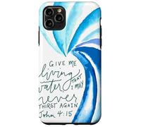 Acqua viva che non avrò mai più sete John 4 15 Custodia per iPhone 11 Pro Max