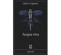 Acqua viva - Lispector Clarice