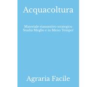 Acquacoltura: Materiale riassuntivo strategico Studia Meglio e in Meno Tempo!