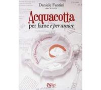 Acquacotta per fame e «per amore». Gusto e tradizione di Maremma
