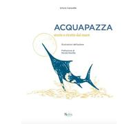 Acquapazza. Storie e ricette dal mare