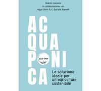 ACQUAPONICA: La soluzione ideale per un'agricoltura sostenibile