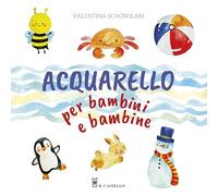 Acquarello per bambini e bambine. Ediz. a colori