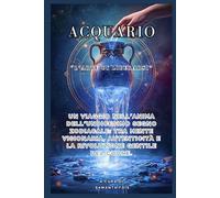 ACQUARIO - “L’Arte di Liberarsi”
