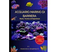 Acquario Marino di Barriera storia, tecnica ed esperienze