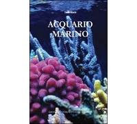 Acquario marino. Ediz. illustrata
