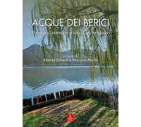 Acque dei Berici. Paesaggi, memorie e vita di un territorio