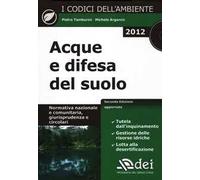 Acque e difesa del suolo. Normativa nazionale e comunitaria, giurisprudenza e circolari. Con CD-ROM