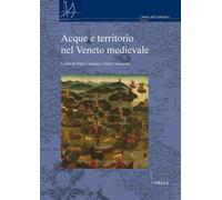 Acque e territorio nel Veneto medievale [Paperback] Canzian, Dario and Simonetti