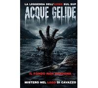 Acque Gelide: La leggenda dell'uomo sul SUP