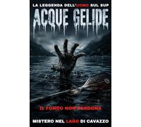 Acque Gelide: La leggenda dell'uomo sul SUP
