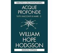 Acque profonde. Tutti i racconti di mare. Vol. 2