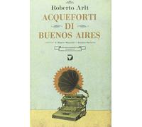 Acqueforti di Buenos Aires [Paperback] [Sep 24, 2014] Arlt, Roberto; Magliani, M