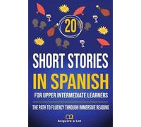 Acquire A Lot 20 Short Stories in Spanish For Upper Intermediate Lea (Tascabile)
