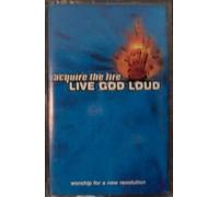 Acquire the Fire - Live God Loud
