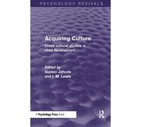 Acquiring Culture: Cross Cultural Studies in Child Development