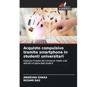 Acquisto compulsivo tramite smartphone in studenti universitari: Esplorare l'impatto del commercio mobile sulle abitudini di spesa degli studenti