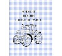 Acreage of thoughts through the pasture: A farm theme journal for everyone