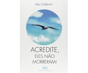 acredite eles nao morreram