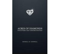 ACRES OF DIAMONDS: OUR EVERY-DAY OPPORTUNITIES