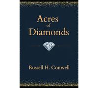 ACRES OF DIAMONDS: OUR EVERY-DAY OPPORTUNITIES