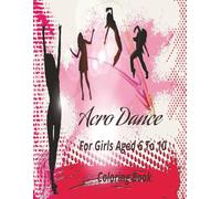 Acro Dance Coloring Book For girls Aged 6 To 10: Acro combines dance and gymnastics, so it’s both graceful and energetic - ideal for fun, inspiring colouring pages
