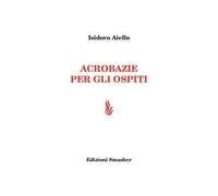 Acrobazie per gli ospiti. Ediz. integrale