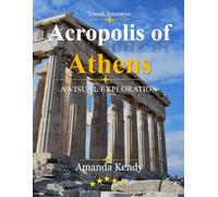 Acropolis of Athens: Cradle of Western Civilization - A Visual Journey Through the Parthenon & Ancient Glory