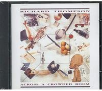 Richard Thompson Across a Crowded Room (CD) Album