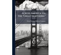Across America via the "Great Northern."