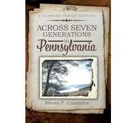 Across Seven Generations in Pennsylvania: A Cummins family history