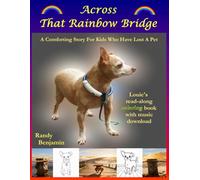 Across That Rainbow Bridge: A Read-Along Coloring Book With Music Download For Kids Who Have Lost A Pet