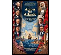 ACROSS THE ATLANTIC: Morocco and America in the Twenty-First Century: 6