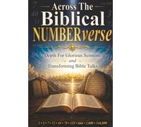 Across The Biblical NUMBERverse (Keepsake Color Edition): Depth For Glorious Sermons and Transforming Bible Talks